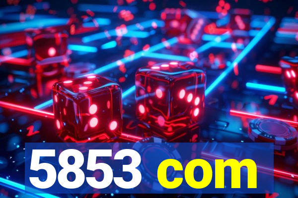 5853 com